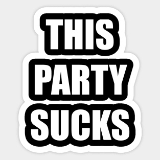 This Party Sucks Sticker